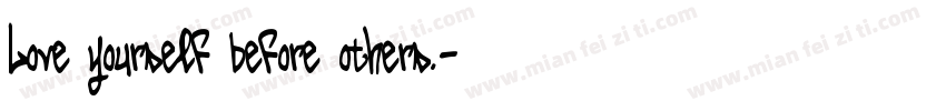 Love yourself before others.字体转换